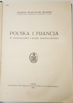 SIKORSKI Władysław - POLSKA I FRANCJA w przeszłości i dobie współczesnej Wyd.1931