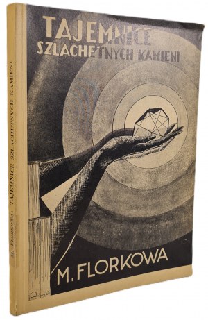 FLORKOWA M. - THE SECRETS OF THE SILVER STONES Published 1938 Illustrations.