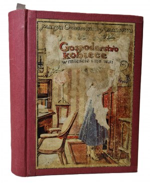 OCHOROWICZ-MONATOWA Marya - WOMEN'S FARM IN THE CITY AND THE VILLAGE with illustrations and color plates Volume I