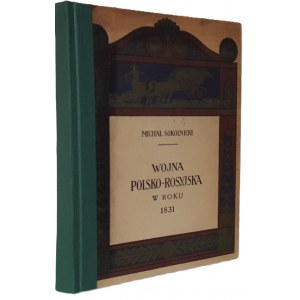 SOKOLNICKI Michał - GUERRE POLSKO-RUSSIE EN 1831 ET EN 1919 ILLUSTRATIONS ET CARTES