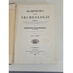 GRABOWSKI Ambroży - SKARBNICZKA NASZEJ ARCHEOLOGJI obejmująca średniowiekowe pomniki wojennego budownictwa Polaków, wiadomości do dziejów sztuk pięknych w Polsce...Z 39 wizerunkami baszt i bram krakowskich, Lipsk 1854