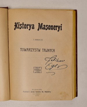 EGER Feliksa - Dějiny zednářství a jiných tajných spolků Vydání 1904 AUTOGRAF