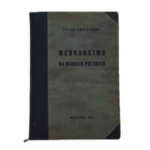 CHOYNOWSKI Felix - WĘDKARSTWO NA WODACH POLSKICH Wyd.1949.