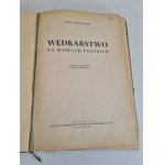 CHOYNOWSKI Felix - WĘDKARSTWO NA WODACH POLSKICH Wyd.1949.