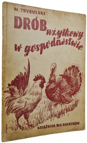 TRYBULSKI Maurycy - DRÓB UŻYTKOWY W GOSPODARSTWIE Wyd. 1939 Ilustrace