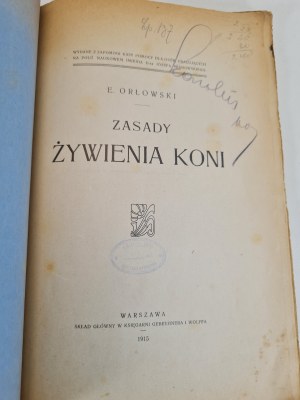 ORŁOWSKI E. - ZASADY ŻYWIENIA KONI Wyd.1915