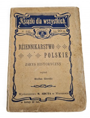 Gorski Stefan - Dziennikarstwo polskie Zarys Historyczny Warsaw 1905