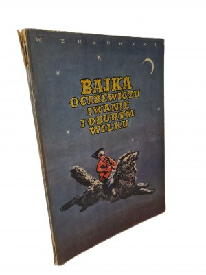 ŻUKOWSKI W. - A TALE ABOUT CAREWICZ IWAN AND THE BURY WOLF Illustrations BYLINE