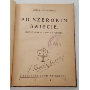 OSSENDOWSKI Antoni - PO SZEROKIM ŚWIECIE. Nowele, obrazki i szkice z podróży. Wyd.1925