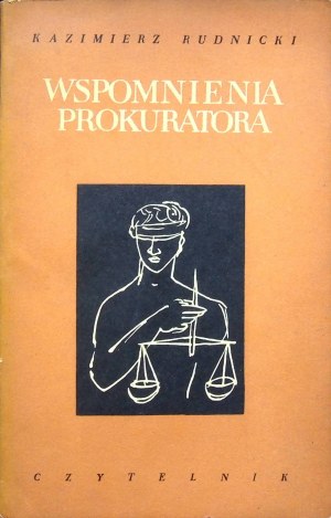 Kazimierz RUDNICKI - WSPOMNIENIA PROKURATORA Wydanie 1
