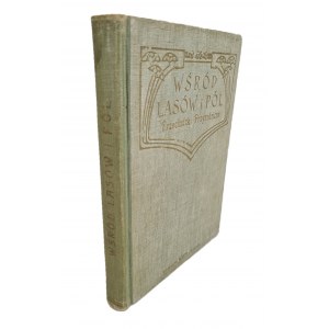 GUSTAWICZ Bronislaw, WYROBEK Emil - WŚRÓD LASÓW I PÓL: Nature Walks Wyd.1914 ILLUSTRATIONS