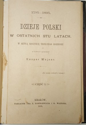 WOJNAR Kasper - PŘÍBĚHY O POLSKU V POSLEDNÍCH STO LETECH 1795 - 1895. ke stému výročí třetího dělení stručně zrekapitulováno..... Část I. Krakov 1895. ILUSTRACE