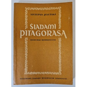 JELEŃSKI Szczepan - ŚLADAMI PITAGORASA Rozrywki matematyczne (Sur les traces de PITAGORAS) Jeux mathématiques
