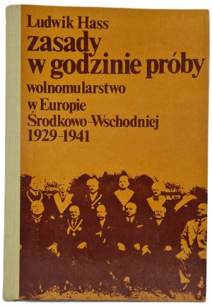 HASS Ludwig -PRINCIPLES IN THE HOUR OF TRIAL Freemasonry in Central and Eastern Europe 1929-1941, 1st Edition, 1987 [illustrations].