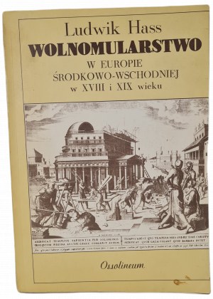 HASS Ludwig - Freemasonry in Central and Eastern Europe in the 17th and 19th centuries