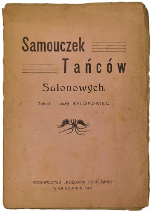 A tutorial of salon dances. Collected and arranged by Salonowiec [pseud.] Warsaw 1923.