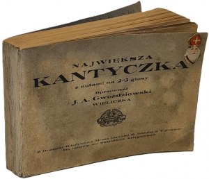 Gwoździowski J. A. - The Greatest Canticle with notes for 2-3 voices, Wieliczka [1938] Church Carols and Home Carols and Pastorals.