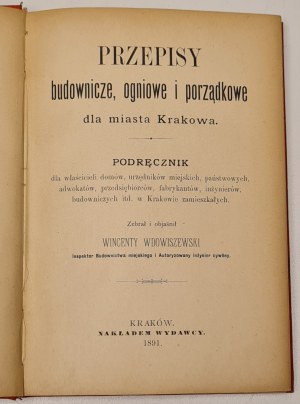 Wdowiszewski - Przepisy budownicze,ogniowe i porządkowe dla miasta Krakowa Kraków 1891