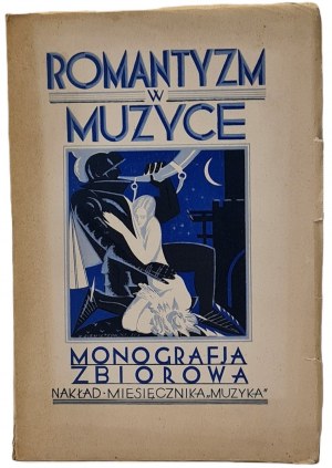 GLIŃSKI Mateusz - Romantismus v hudbě. Monografja zbiorowa pod red. [Varšava 1928].