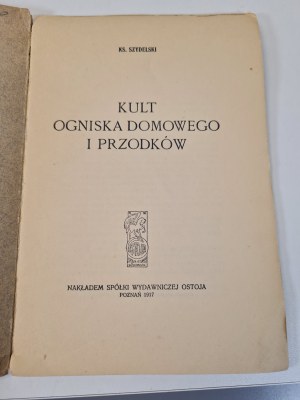 SZYDELSKI - THE CULT OF DOMESTIC FIRE AND THE PRESENTS Poznań 1917