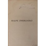 NEUWERT - NOWACZYŃSKI Adolf - MAŁPIE ZWIERCIADŁO Satyry. Wydanie 1909
