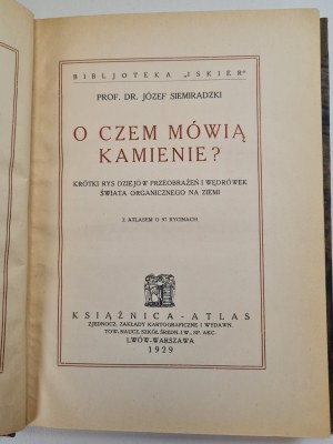 SIEMIRADZKI Józef - WHAT ARE THE KAMIENIE? A brief outline of the history of the transformations and wanderings of the organic world on earth, with an Atlas of 97 engravings, ed.1929