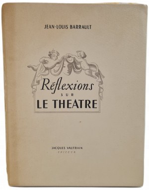 BARRAULT Jean-Louis - Reflections on theater/ Reflexions sur le theater, published 1949 in French [Illustrations by Christian-Berard].