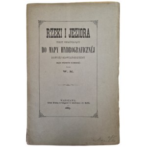 W.K. - RZEKI I JEZIORA tekst objaśniający do MAPY HYDROGRAFICZNEJ dawnej słowiańszczyzny części północno-zachodniej