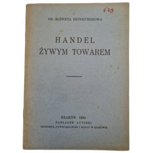 ESTREICHEROWA Elisabeth - HANDLING LIVE GOODS, publ.1930