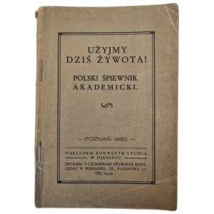 UTILISONS LA VIE D'AUJOURD'HUI ! POLSKI ŚPIEWNIK AKADEMICKI, publié en 1930
