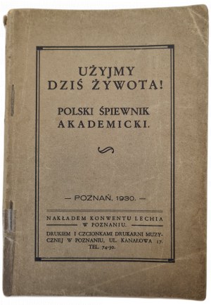 VYUŽIJME DNEŠNÍ ŽIVOT! POLSKI ŚPIEWNIK AKADEMICKI, vydáno v roce 1930