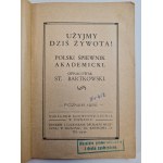 UTILISONS LA VIE D'AUJOURD'HUI ! POLSKI ŚPIEWNIK AKADEMICKI, publié en 1930