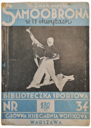 LASKOWSKI Kazimierz - SAMOOBRONA W 17 CHWYTACH, BIBLIOTECZKA SPORTOWA nr. 34, wyd.1934