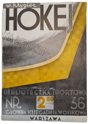KRYGIER WŁODZIMIERZ - HOKEJ NA LODZIE, BIBLIOTECZKA SPORTSOWA nr. 36, wyd.1935