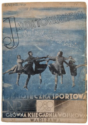 NEHRING Edward - TOWARDS RIDING GAMES AND PLAYS ON ICE, SPORTS LIBRARY no. 41, publ.1936