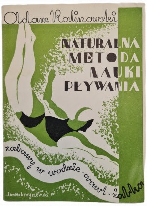 KALINOWSKI Adam - NATURAL METODA NAUKI PŁYWANIA Zabawy w wodzie, Crawl, Żabka, wyd.1934