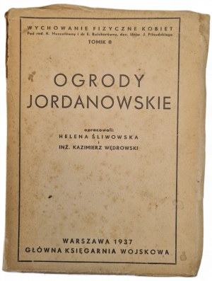ŚLIWKOWSKA Helena, WĘDROWSKI Kazimierz - OGRODY JORDANOWSKIE, Wychowanie fizyzyczne Kobiet TOMIK 8, wyd.1947