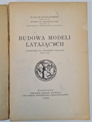 KOŚCIANOWSKI Wacław, GRZESZCZAK Bohdan - BUDOWA MODELI LATAJĄCYCH Podręcznik dla młodzieży szkolnej, wyd.1933
