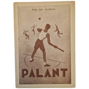 JASIŃSKI Jan - PALANT Technika, Taktyka, Przepisy Gra sportowa dla szkół, klubów i organizacyj, wyd.1938