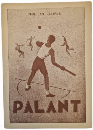 JASIŃSKI Jan - PALANT Technika, Taktyka, Przepisy Gra sportowa dla szkół, klubów i organizacyj, wyd.1938