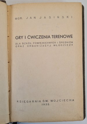 JASIŃSKI Jan - GRY I ĆWICZENIA TERENOWE Dla szkół powszechnych i średnich oraz organizacjach młodzieży, wyd.1935