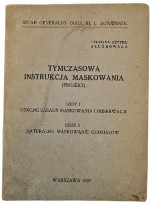 TYMCZASOWA INSTRUKCJA MASKOWANIA (PROJEKT) - sztab generalny oddz. III L. 3477/ Wyszk., wyd.1927