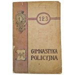 SZCZEPKOWSKI S. - POLICE GIMNASTICS, ed.1917