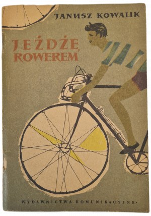 KOWALIK Tadeusz - JEŻDŻĘ ROWEREM, Issue 1 of 1957 [color illustrations].