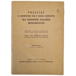 GAWEŁ Roman - PRZEPISY O ZACHOWANIU SIĘ W RUCHU DROGOWYM dla kierowców pojazdów mechanicznych, wyd.1942