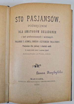 PODLASIA'S SAMOTNIK - STO PASJANTS A manual for amateurs of puzzles from preference and wist cards. Solitaires from one, two and four card decks. Solitaire puzzles for one and two persons, ed.1899