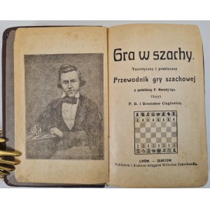 CIĘGLEWICZ Bronisław, P. B. - GRA W SZACHY teoretyczny i praktyczny Przewodnik gry szachowej z podobizną P. Morphy'ego