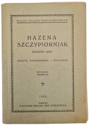 HAZENA SZCZYPIORNIAK Przepisy Gier Statuty, postanowienia i regulaminy - Polski Związek Gier Sportowych, wyd.1930