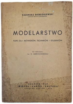 GIERDZIEJEWSKI Kazimierz - MODELARSTWO kurs dla inżynierów, technikników i studentów, wyd.1949