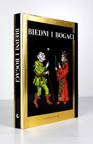 The Poor and the Rich. Studies in the History of Society and Culture Offered to Bronislaw Geremek on the sixtieth anniversary of the ur...